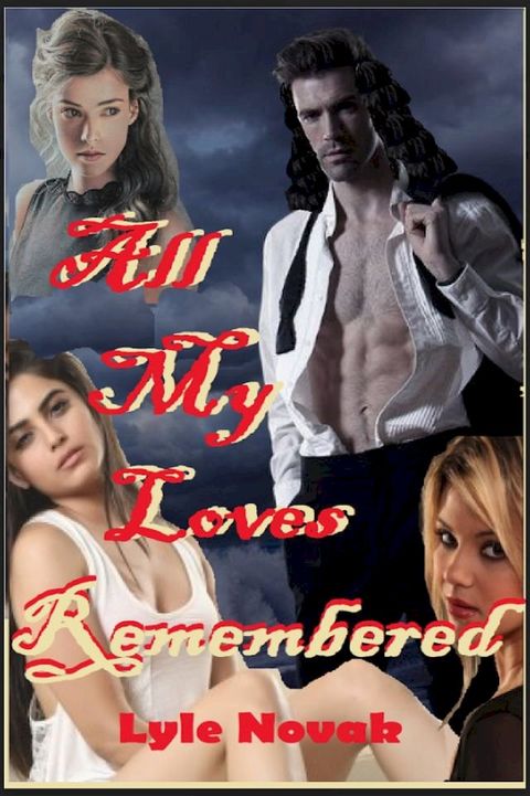 All My Loves Remembered(Kobo/電子書)