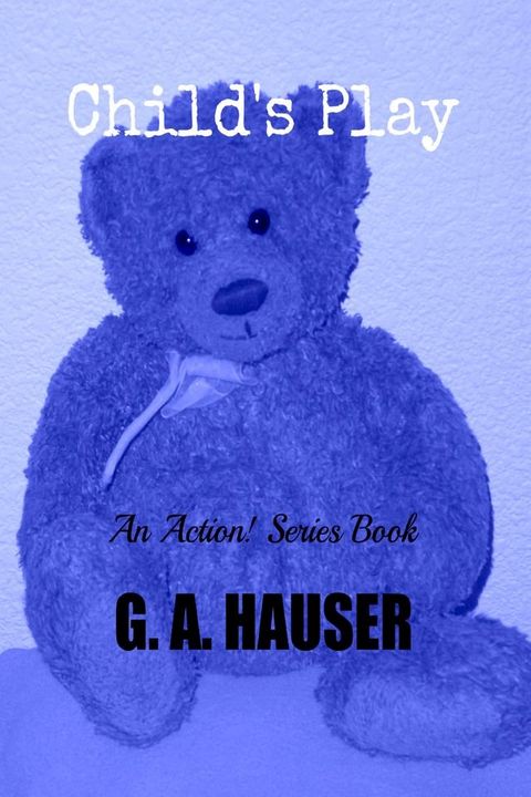 Child's Play; An Action! Series Book 52(Kobo/電子書)