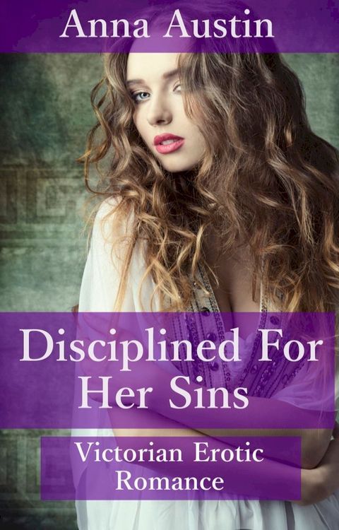 Disciplined For Her Sins (Book 1 of "Disciplined For Her Sins")(Kobo/電子書)