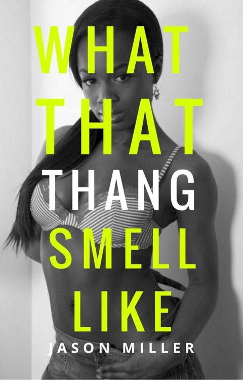 What That Thang Smell Like(Kobo/電子書)