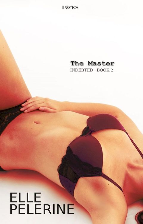 The Master (Indebted - Book 2)(Kobo/電子書)