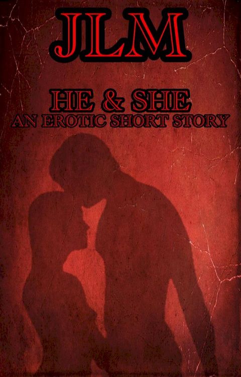 He & She: An Erotic Short Story(Kobo/電子書)