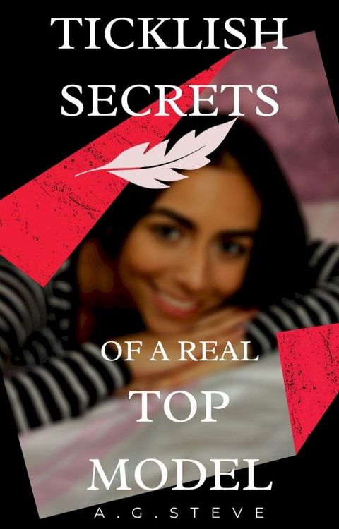 Ticklish Secrets of a Real Top Model(Kobo/電子書)