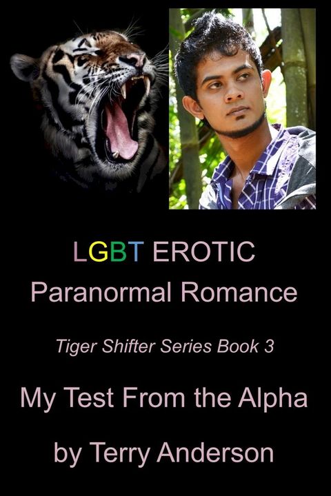 LGBT Erotic Paranormal Romance My Test From The Alpha (Tiger Shifter Series Book 3)(Kobo/電子書)