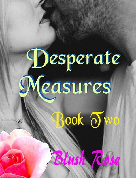 Desperate Measures: Book Two(Kobo/電子書)