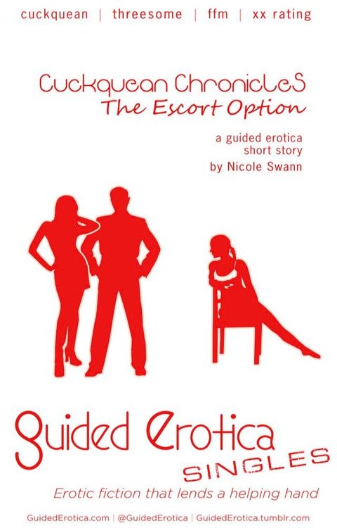 Guided Erotica Singles Cuckquean Chronicles: The Escort Option(Kobo/電子書)