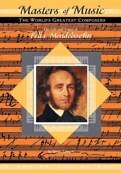 The Life and Times of Felix Mendelssohn(Kobo/電子書)