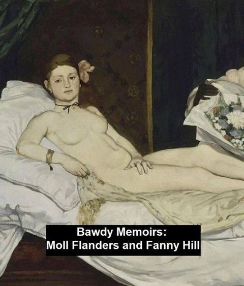 Bawdy Memoirs: Moll Flanders and Fanny Hill(Kobo/電子書)