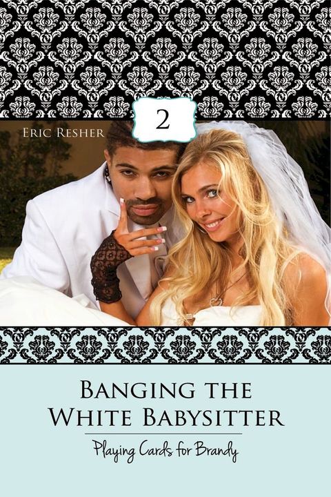 Banging The White Babysitter 2: Playing Cards For Brandy
