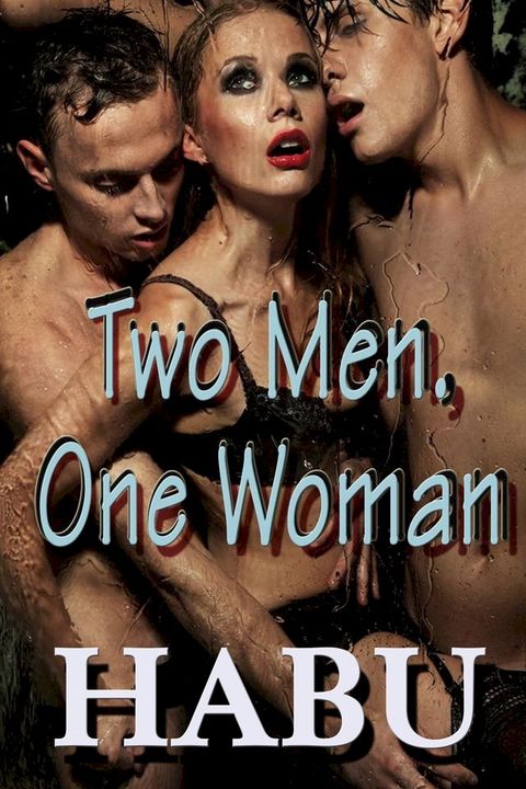 Two Men, One Woman(Kobo/電子書)