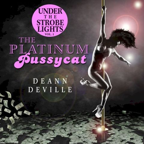 Under The Strobe Lights vol. 1 The Platinum Pussycat(Kobo/電子書)