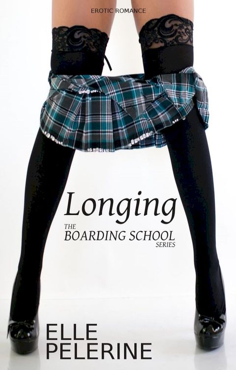 Longing (The Boarding School Series - Book 1)(Kobo/電子書)