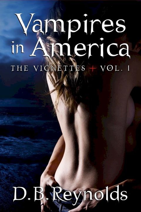 Vampires in America: The Vignettes - Volume 1(Kobo/電子書)