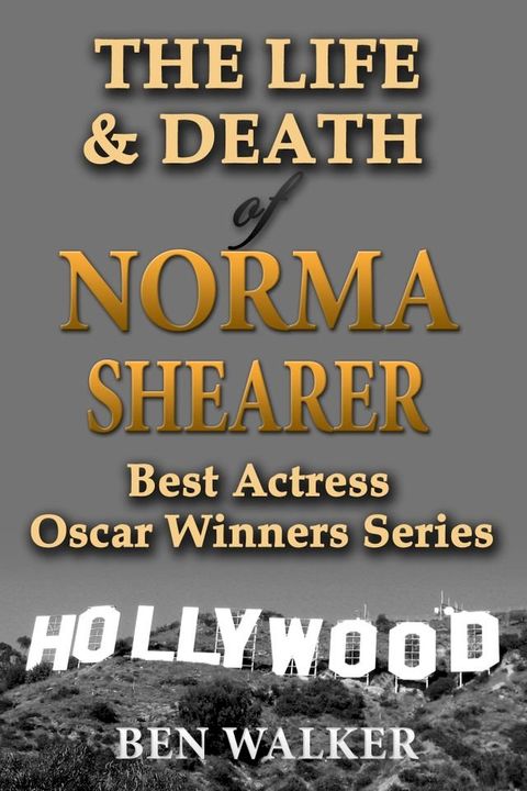 The Life & Death of Norma Shearer(Kobo/電子書)