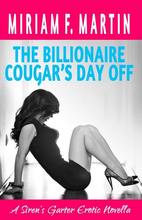 The Billionaire Cougar’s Day Off(Kobo/電子書)