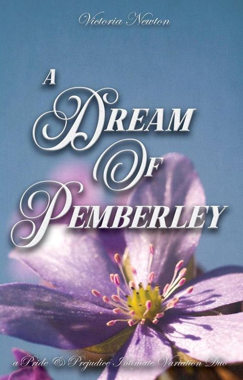 A Dream of Pemberley: A Pride and Prejudice Sensual Intimate Duo(Kobo/電子書)