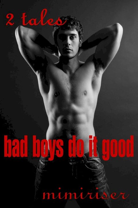 Bad Boys Do It Good (2 Tales)(Kobo/電子書)