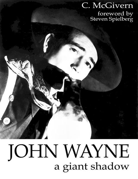 John Wayne: A Giant Shadow(Kobo/電子書)