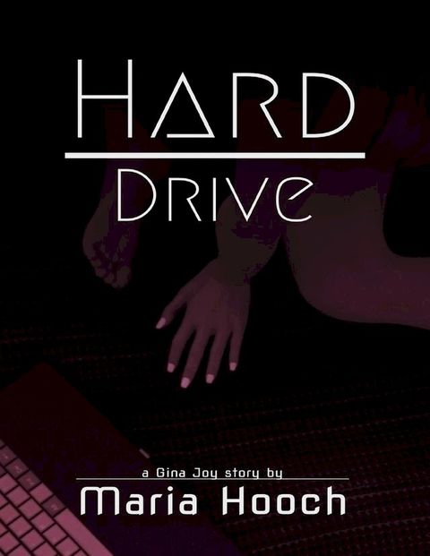 Hard Drive: Gina Joy Book 1(Kobo/電子書)