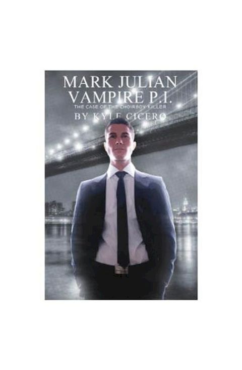 Mark Julian Vampire PI: The Case of the Choirboy Killer(Kobo/電子書)