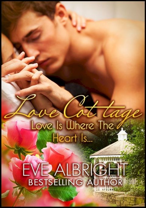 Love Cottage: Love Is Where The Hearth Is...(Kobo/電子書)