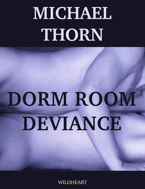 Dorm Room Deviance(Kobo/電子書)