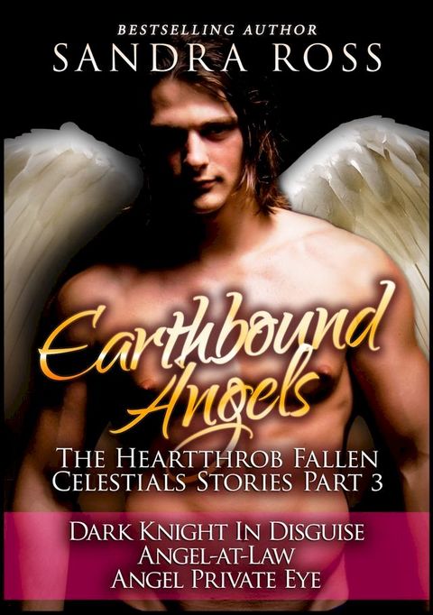 Earthbound Angels Part 3: The Heartthrob Fallen Celestial Stories Collection(Kobo/電子書)