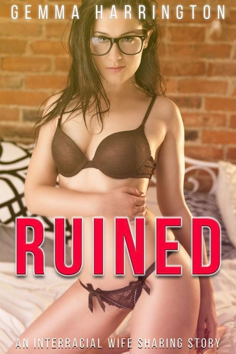 Ruined An Interracial Wife Sharing Story(Kobo/電子書)