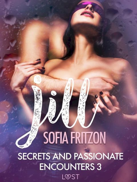 Jill: Secrets and Passionate Encounters 3 - Erotic Short Story(Kobo/電子書)