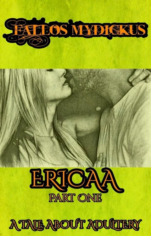 Ericaa: Part One - A Tale About Adultery(Kobo/電子書)