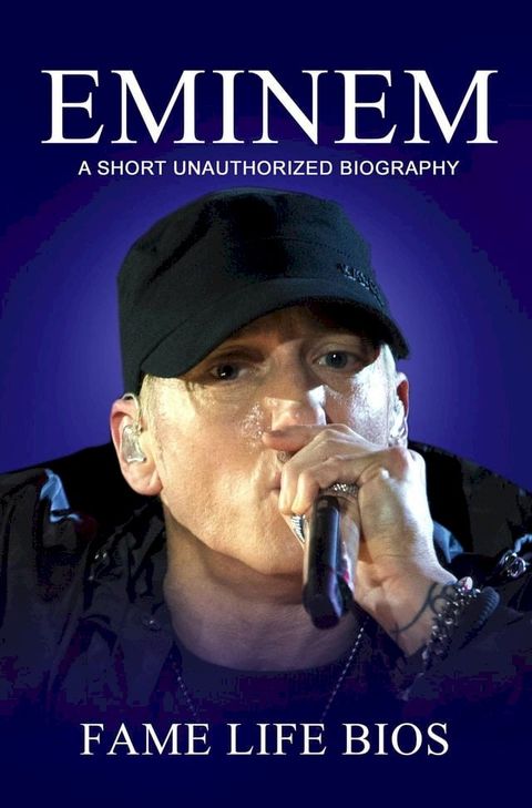 Eminem A Short Unauthorized Biography(Kobo/電子書)