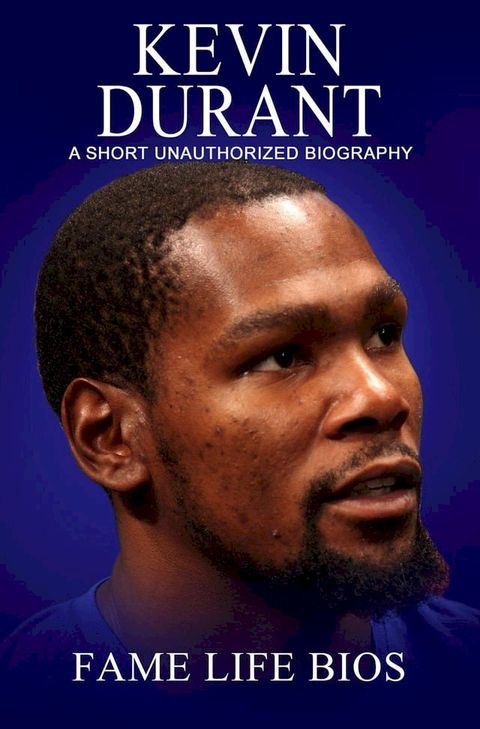 Kevin Durant A Short Unauthorized Biography(Kobo/電子書)