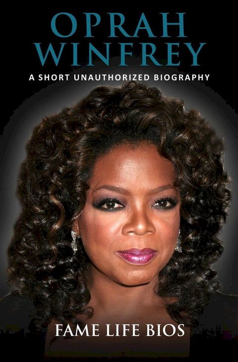 Oprah Winfrey A Short Unauthorized Biography(Kobo/電子書)