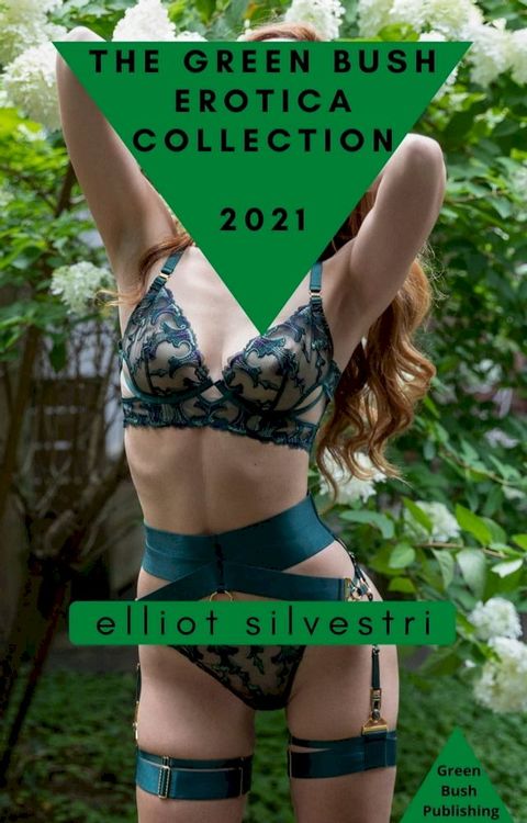 The Green Bush Erotica Collection 2021(Kobo/電子書)