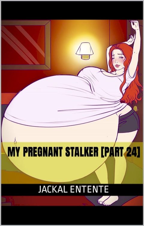 My Pregnant Stalker [Part 24](Kobo/電子書)