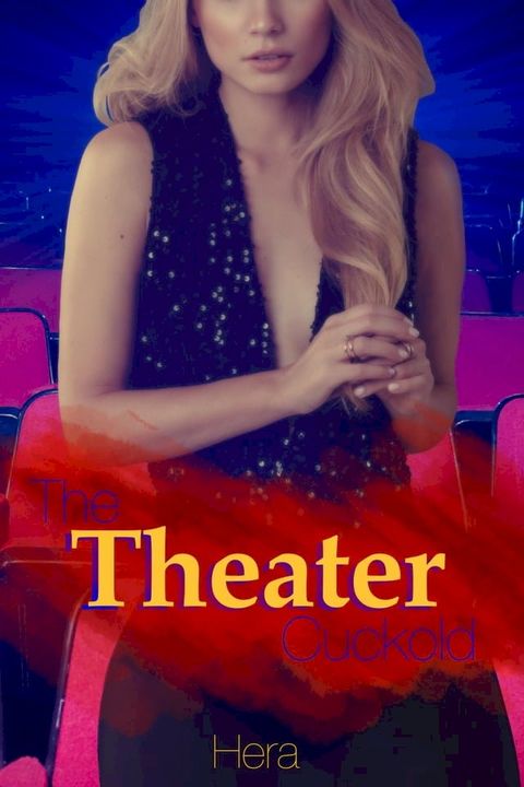 The Theater Cuckold: An Interracial Gangbang(Kobo/電子書)