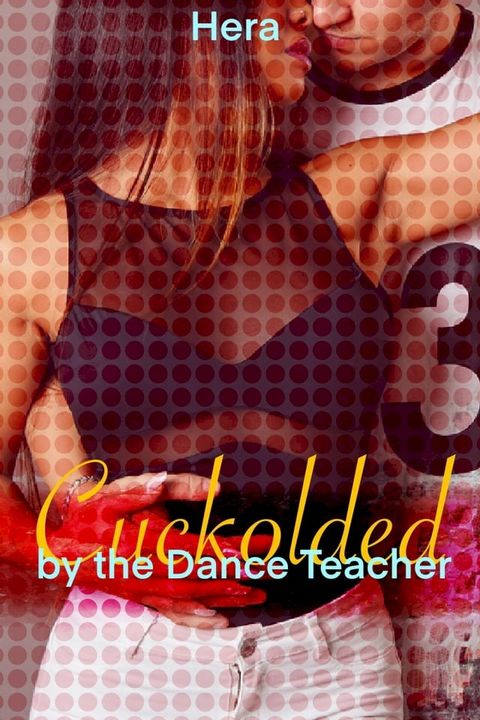 Cuckolded by the Dance Teacher(Kobo/電子書)