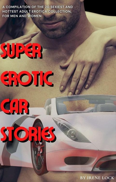 Super Erotic Car Stories(Kobo/電子書)