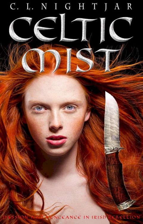 Celtic Mist: Passion and Vengeance in Irish Rebellion(Kobo/電子書)