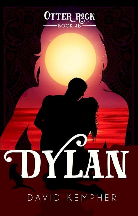 Otter Rock Book 4b: Dylan(Kobo/電子書)