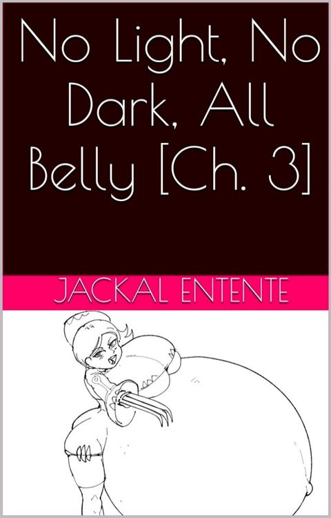 No Light, No Dark, All Belly [Ch. 3](Kobo/電子書)