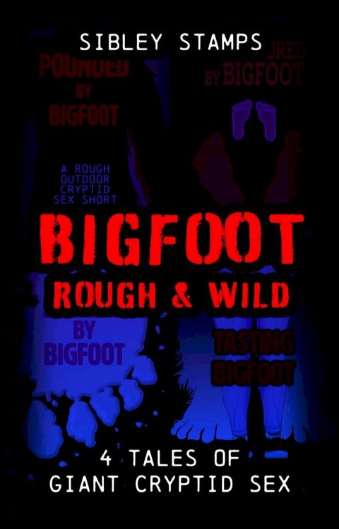 Bigfoot: Rough & Wild: 4 Tales of Giant Cryptid Sex(Kobo/電子書)