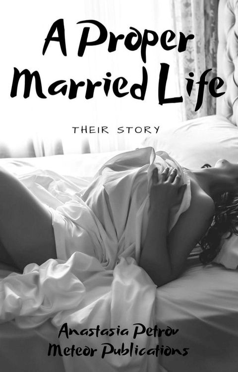 A Proper Married Life: Their Story(Kobo/電子書)