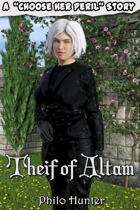 Thief of Altam: A "Choose Her Peril" Story(Kobo/電子書)