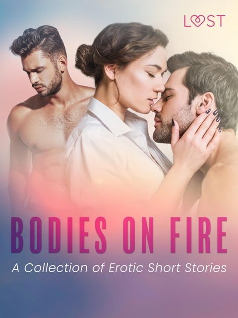 Bodies on Fire: A Collection of Erotic Short Stories(Kobo/電子書)