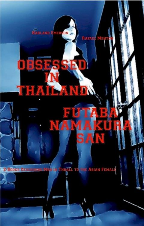 Obsessed in Thailand - Futaba Namakura-San(Kobo/電子書)