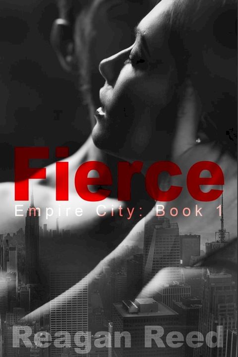 Fierce: Empire City Book 1(Kobo/電子書)