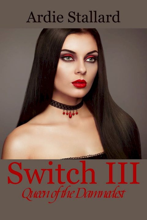 Switch III: Queen of the Damnedest(Kobo/電子書)