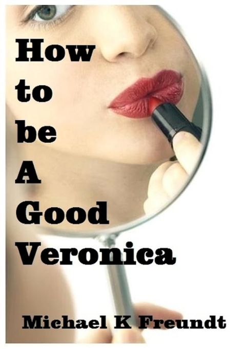 How to be a Good Veronica(Kobo/電子書)