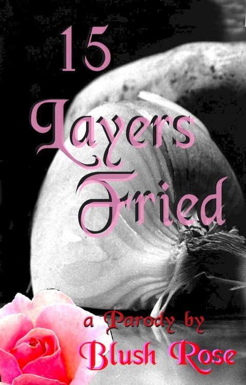 15 Layers Fried(Kobo/電子書)